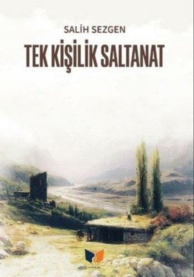 Tek Kişilik Saltanat_Salih Sezgen