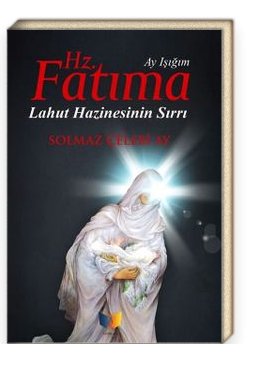 Ay Işığım Hz. Fatıma_Solmaz Çelebi Ay